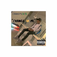 Change In Me [Prod. By @Sephgotthewaves]