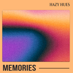 Hazy Hues - memories
