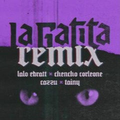 Lalo Ebratt, Chencho Corleone, Cazzu - La Gatita Remix (Dj J. Rescalvo 2021 Edit)