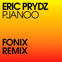Eric Prydz - Pjanoo (Fonix Remix) [Free DL]