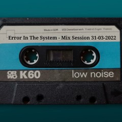 Error In The System - Mix Session 31-03-2022