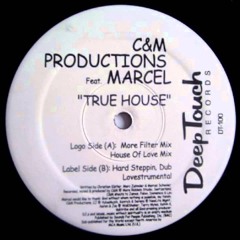 C&M Productions feat. Marcel - True House (More Filter Mix)