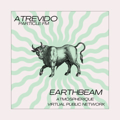 Atmosphérique: Atrevido & Earthbeam -  5/19/23 set @ Kremwerk