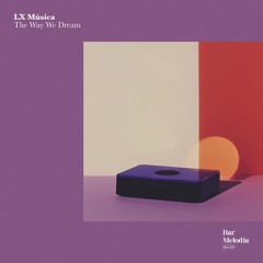 The Way We Dream [Bar Melodia]