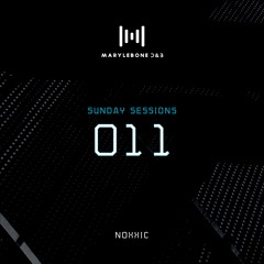 Marylebone D&B Presents: Sunday Sessions 011 - NOXXIC