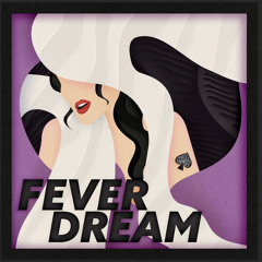 Fever Dream