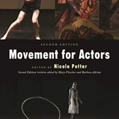 [View] PDF 💗 Movement for Actors (Second Edition) by  Nicole Potter,Barbara Adrian,M