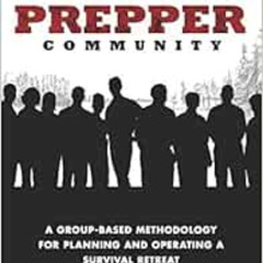 [Free] KINDLE 📃 Prepper Community: A Group-Based Methodology for Planning and Operat