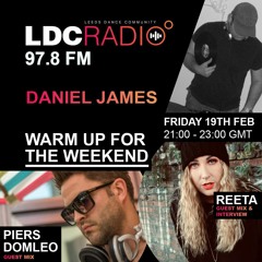 Warm up for the weekend hosted by Daniel James with guests Piers Domleo and Reeta on LDC Radio