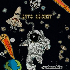 Otto Rocket(Feat. Small Emo)