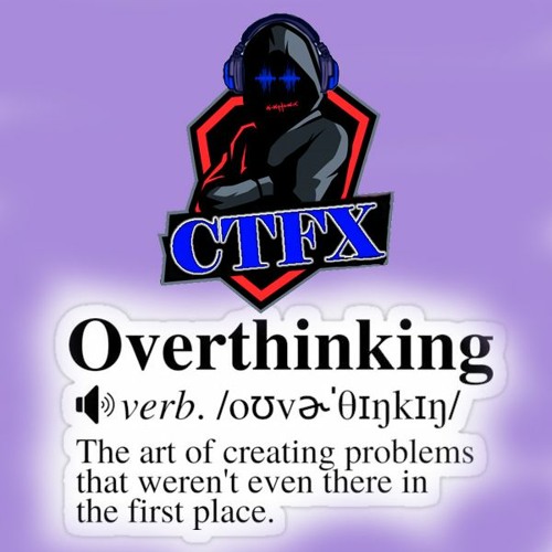 TPC#231 - Overthinking