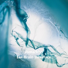 Ear And Brain Interface - Trance to Accompany Life