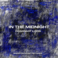 Dissonant & KEIN - In The Midnight (Original Mix)