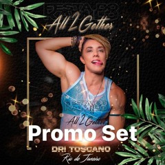 Dj Dri Toscano - Set Promo Festa Do Kamilo All2gether