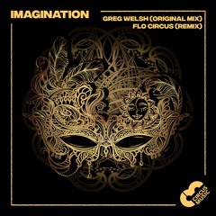 PREMIERE: Greg Welsh - Imagination (Flo Circus Remix)[Circus Music] OUT 16th December