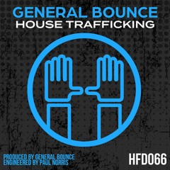 General Bounce - House Trafficking - OUT NOW