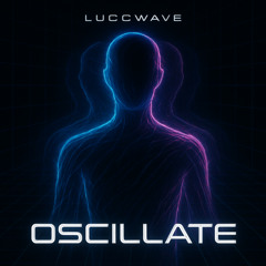 Luccwave - Ocillate (Original Mix)