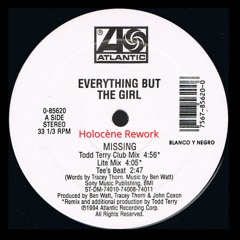 Everything But The Girl : Missing (Todd Terry Remix / Holocène Rework)