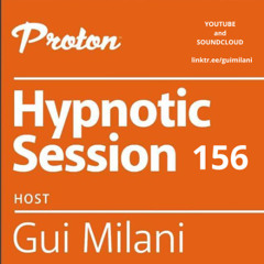 [SET] Gui Milani - Hypnotic Session 156 at Proton Radio (March 2025 Edition)