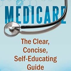 READ Medicare: The Clear, Concise, Self-Educating Guide