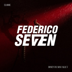 Elodie - Dimenticarsi alle 7 (Federico Seven Bootleg Remix) [FILTERED FOR COPYRIGHT]