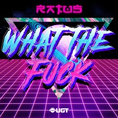 Ratus - What the Fuck