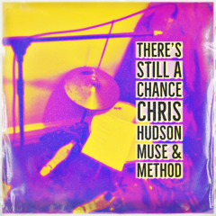 Theres Still a Chance -Muse and Method #1 2024.mp3