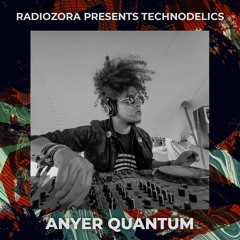 ANYER QUANTUM @ radiOzora presents Technodelics | Exclusive for radiOzora | 09/06/2021