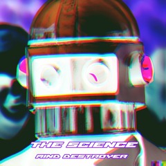 Mind Destroyer - The Science