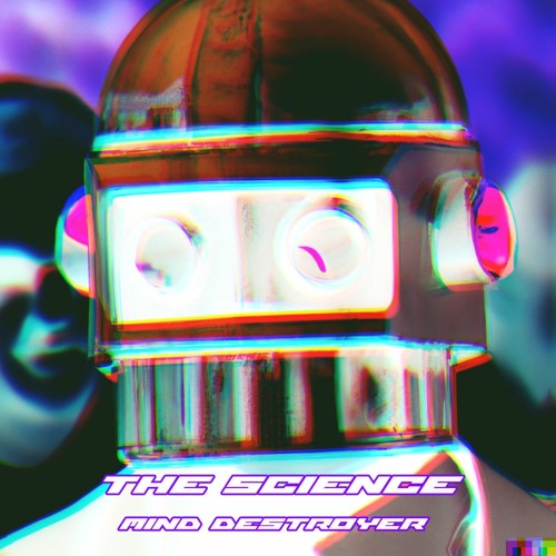 Mind Destroyer - The Science