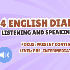 Present Continuous Listening Practice: 4 English Dialogues