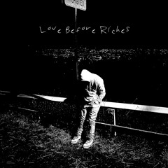 Love Before Riches Prod. JPBeatz