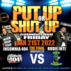 Rudie Intl Vs Insomnia 404 Sound l 1-22-2022 - Finals - Put Up or Shut Up Soundclash