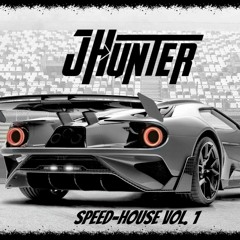 JHunter SpeedHouse Mix #SPEEDHOUSE