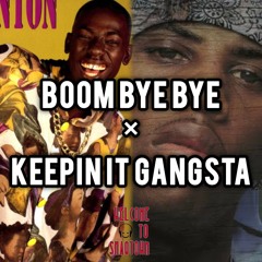 Boom Bye Bye x Keepin It Gangsta (Mashup)