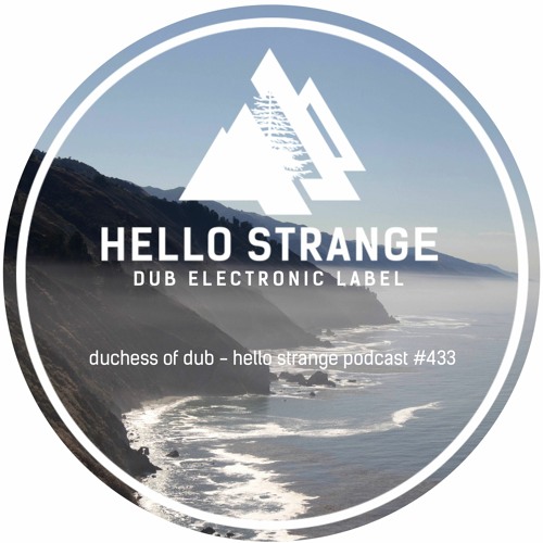duchess of dub - hello strange podcast #433