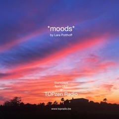 *moods* by Lara Potthoff @ TOPzen Radio 09.05.2024