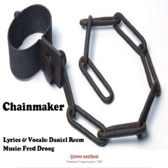 Chainmaker(Dan Reem & Fred Droog)