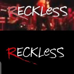 Reckless