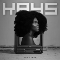 KAYS - All I Need