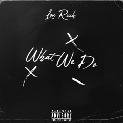 Lou Ricch - What we do