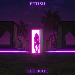 FETISH - The Door