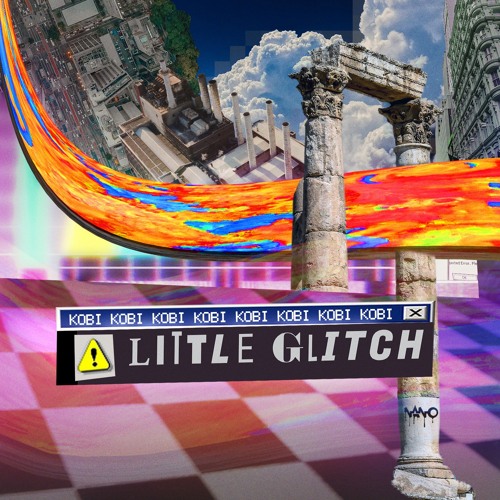 KOBI - Little Glitch ...NOW OUT!!