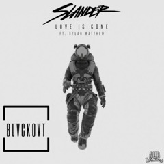 SLANDER/SPAG HEDDY LOVE IS GONE - BLVCKOVT EDIT