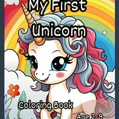 Read ebook [PDF] 📕 My First Baby Unicorn: Coloring Book created for younger kids, bigger images, e