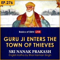 #276 Guru Ji Enters the Town of Thieves | Sri Nanak Prakash Katha | Bhai Harman Singh