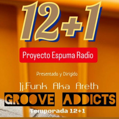 Groove Addicts Radio Show P01 T.13 By Jj.Funk P.Espuma Radio