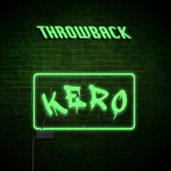 KERO - Throwback [FREE DOWNLOAD]