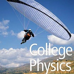 [READ] EBOOK EPUB KINDLE PDF College Physics by  Raymond A. Serway &  Chris Vuille 📕