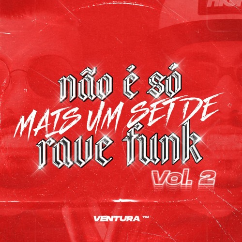 não é só mais um set de rave funk (vol. 2) - Ventura (SET Rave Funk 2021)